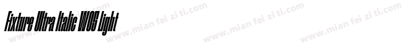 Fixture Ultra Italic W05 Light字体转换